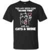 This Lady Needs Some Alone Time With Her Cats and Wine Shirt