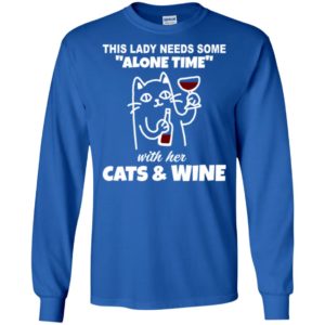 This Lady Needs Some Alone Time With Her Cats and Wine Shirt