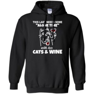 This Lady Needs Some Alone Time With Her Cats and Wine Shirt