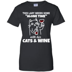 This Lady Needs Some Alone Time With Her Cats and Wine Shirt