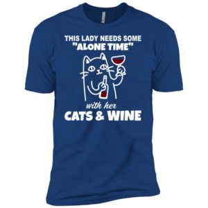 This Lady Needs Some Alone Time With Her Cats and Wine Shirt