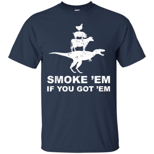 Smoke 'Em If You Got 'Em BBQ Grill Shirt