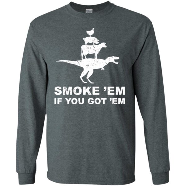 Smoke 'Em If You Got 'Em BBQ Grill Shirt