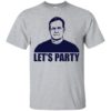 Let’s Party – Bill Belichick Shirt Shirt