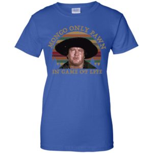 Blazing Saddles Mongo Only Pawn in Game of Life Vintage Retro Shirt