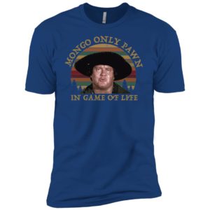 Blazing Saddles Mongo Only Pawn in Game of Life Vintage Retro Shirt