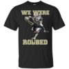 We were Robbed New Orleans Pride Football Jersey Funny Shirt