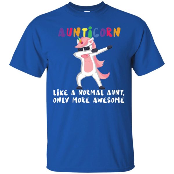 Aunticorn Like A Normal Aunt Only More Awesome Shirt