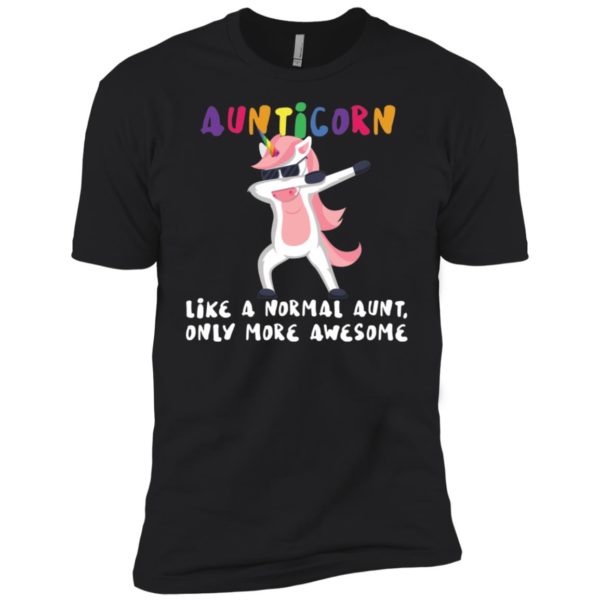 Aunticorn Like A Normal Aunt Only More Awesome Shirt