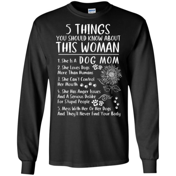 5 Things You Should Know About This Woman She Is Dog Mom Shirt