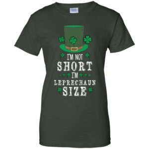 I'm Not Short I'm Leprechaun Size St Patricks Day Shirt