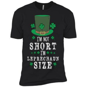 I'm Not Short I'm Leprechaun Size St Patricks Day Shirt