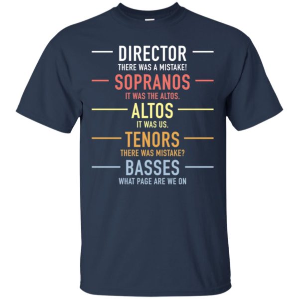 Director There Was A Mistake Sopranos Altos Tenors Basses Shirt