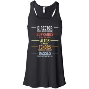 Director There Was A Mistake Sopranos Altos Tenors Basses Shirt image Director There Was A Mistake Sopranos Altos Tenors Basses Shirt