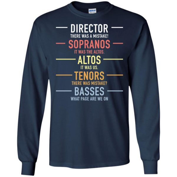 Director There Was A Mistake Sopranos Altos Tenors Basses Shirt