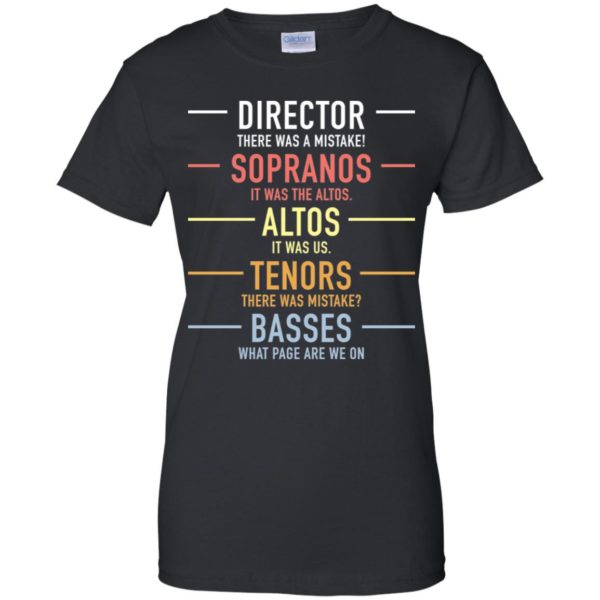 Director There Was A Mistake Sopranos Altos Tenors Basses Shirt