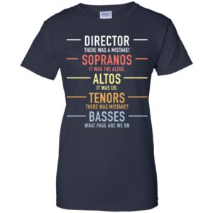 Director There Was A Mistake Sopranos Altos Tenors Basses Shirt image Director There Was A Mistake Sopranos Altos Tenors Basses Shirt