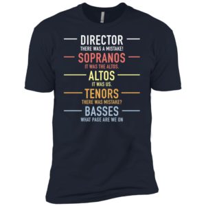 Director There Was A Mistake Sopranos Altos Tenors Basses Shirt image Director There Was A Mistake Sopranos Altos Tenors Basses Shirt