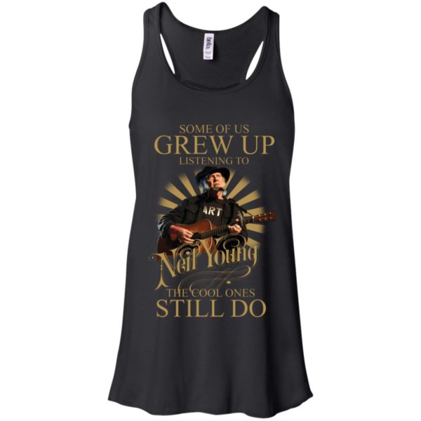 Some Of Us Grew Up Listening To Neil Young The Cool Ones Still Do Shirt