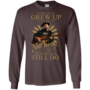 Some Of Us Grew Up Listening To Neil Young The Cool Ones Still Do Shirt image Some Of Us Grew Up Listening To Neil Young The Cool Ones Still Do Shirt