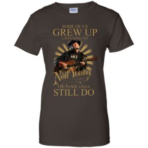 Some Of Us Grew Up Listening To Neil Young The Cool Ones Still Do Shirt image Some Of Us Grew Up Listening To Neil Young The Cool Ones Still Do Shirt