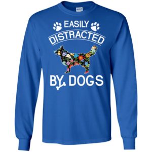 Easily Distracted By Dogs Shirt