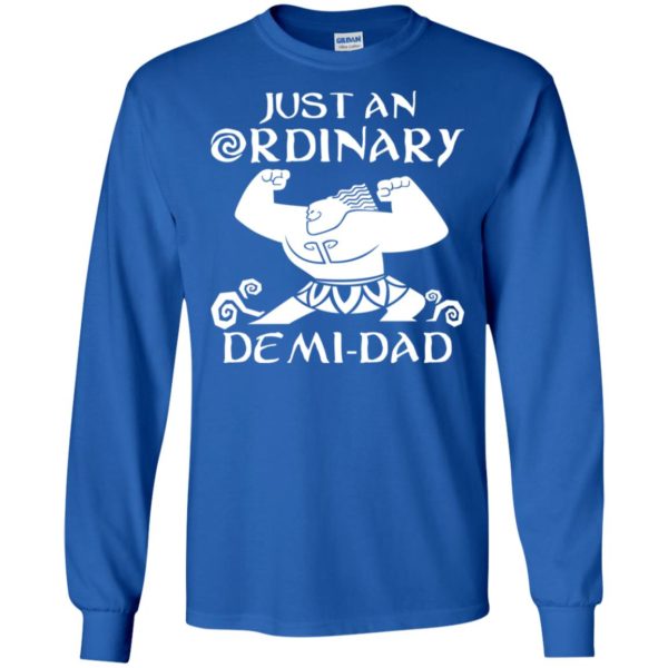 Just An Ordinary Demi Dad Disney Moana Maui Shirt