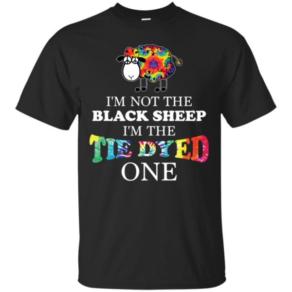 I'm Not The Black Sheep I'm The Tie Dyed One Shirt