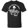 I Wish You A Very Happy Father’s Day Shirt