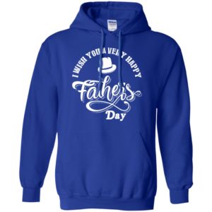 I Wish You A Very Happy Father's Day Shirt