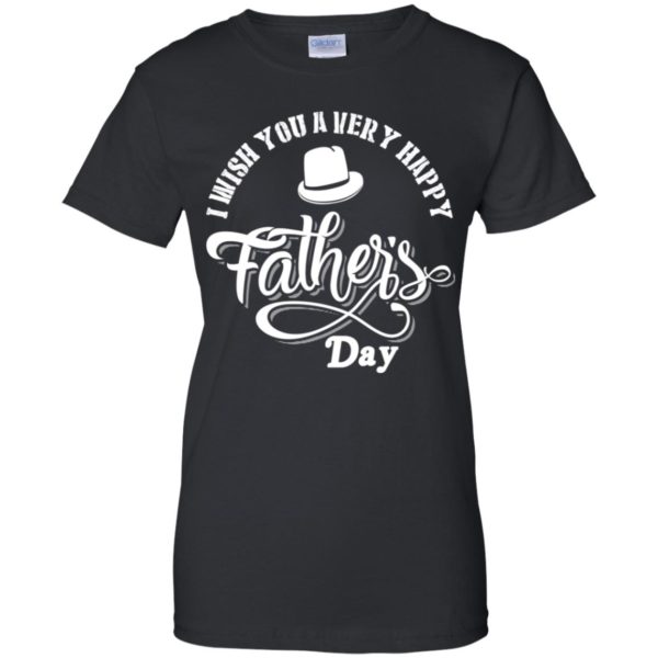 I Wish You A Very Happy Father's Day Shirt