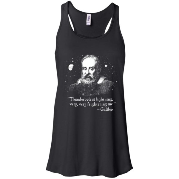 Galileo Thunderbolt And Lightning Very Very Frightening Me Shirt
