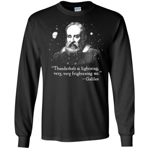 Galileo Thunderbolt And Lightning Very Very Frightening Me Shirt