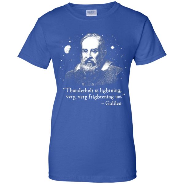 Galileo Thunderbolt And Lightning Very Very Frightening Me Shirt