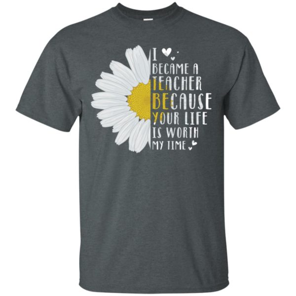 Daisy I Became A Social Worker Because Your Life Is Worth My Time Shirt