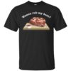 Wanna Rub My Butt Shirt