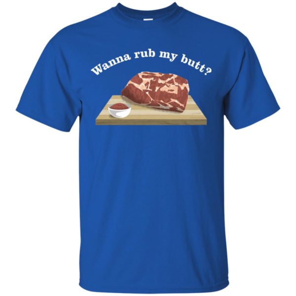 Wanna Rub My Butt Shirt