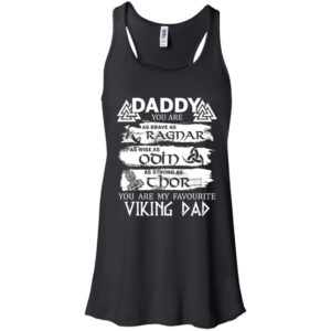Daddy you are as brave as Ragnar you are my favourite Viking dad shirt