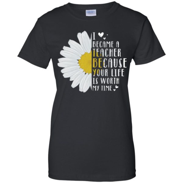 Daisy I Became A Social Worker Because Your Life Is Worth My Time Shirt