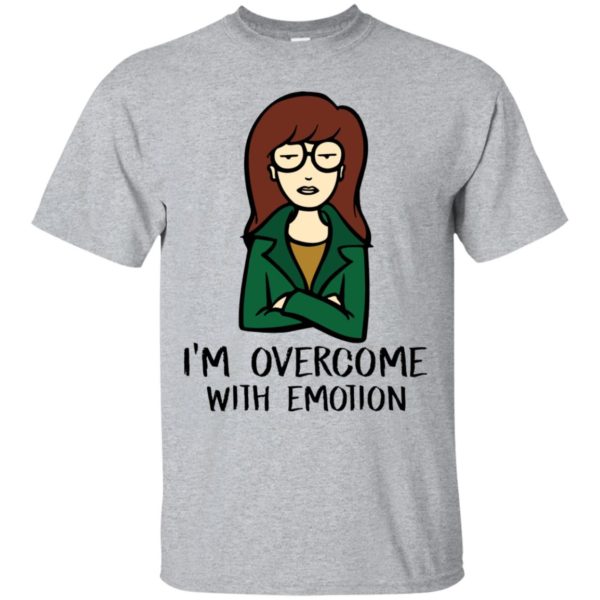 Daria I'm Overcome With Emotion Shirt