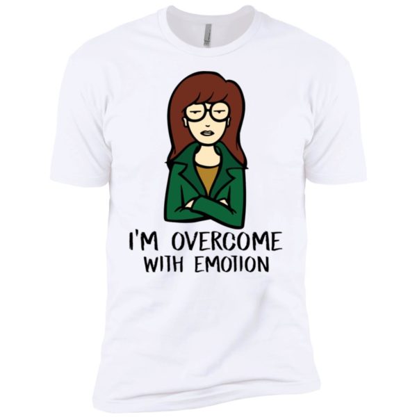 Daria I'm Overcome With Emotion Shirt