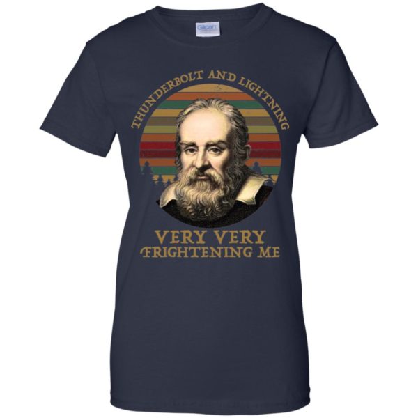 Galileo Galilei Thunderbolt And Lightning Very Very Fightening Me Shirt