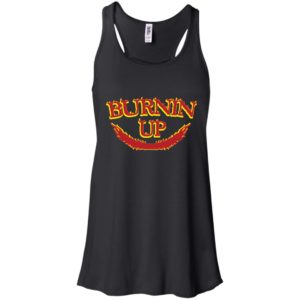 Burnin Up Shirt