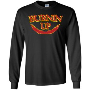 Burnin Up Shirt
