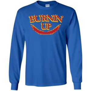 Burnin Up Shirt