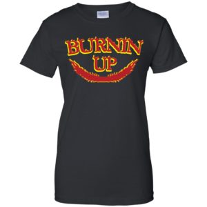 Burnin Up Shirt