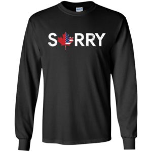 Distressed Sorry Canada Shirt image Distressed Sorry Canada Shirt