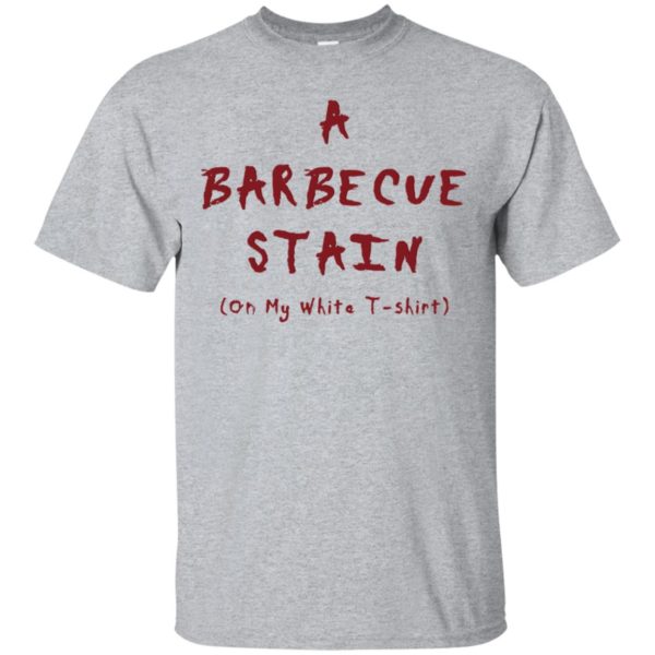 A Barbecue Stain On My White Shirt