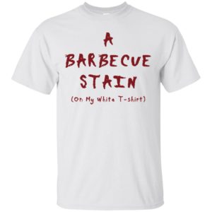 A Barbecue Stain On My White Shirt
