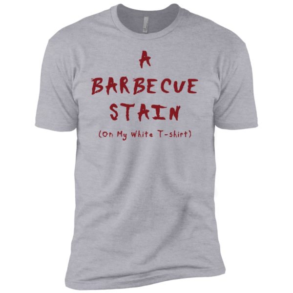 A Barbecue Stain On My White Shirt